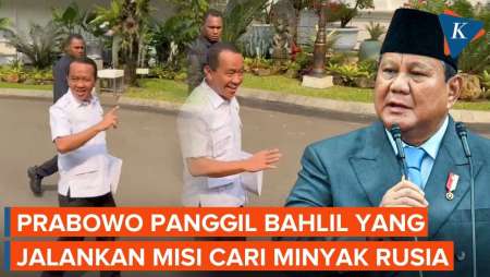 ​​Prabowo Panggil Bahlil Yang Jalankan Misi Cari Minyak Rusia