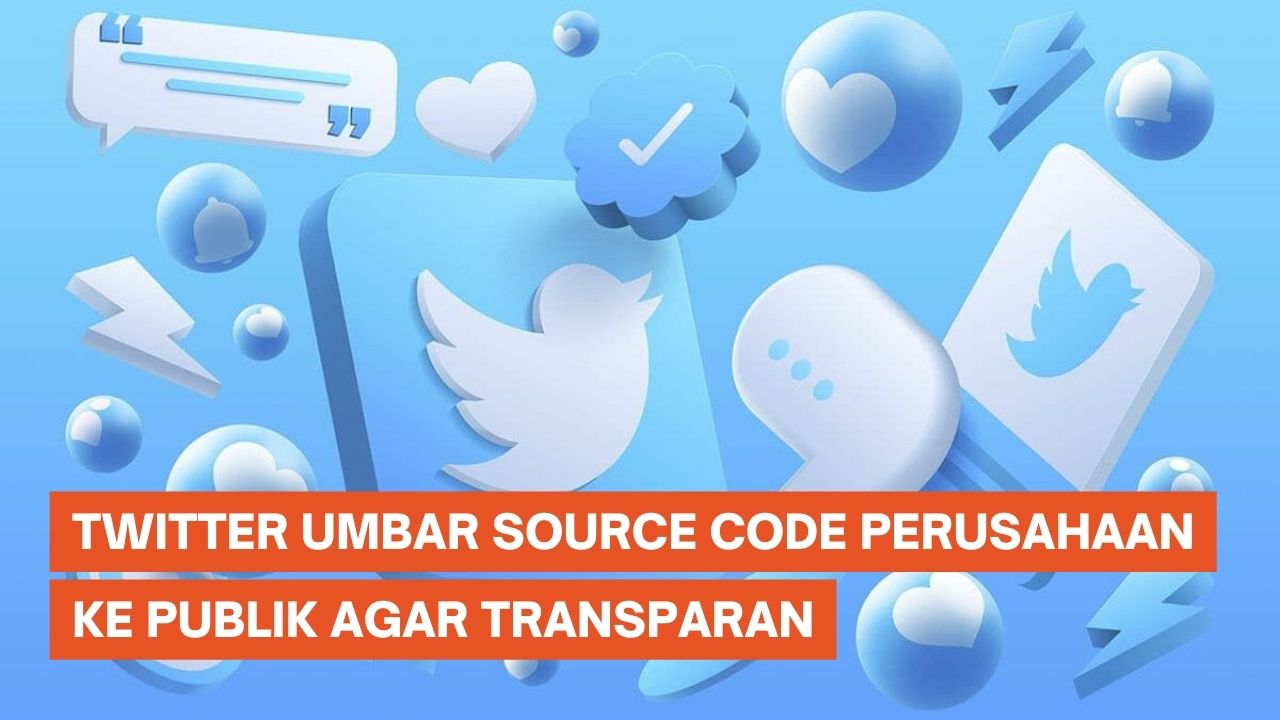 Ingin Transparan, Twitter Umbar Kode Sumber Perusahaan ke Publik