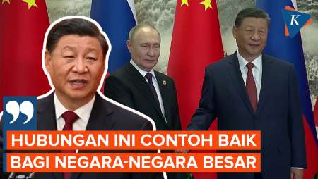 Xi Jinping Sebut Hubungan China-Rusia Tolok Ukur Kerja Sama Negara Besar