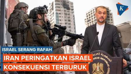 Menlu Iran Peringatkan Netanyahu, Konsekuensi Buruk Israel Serang Rafah