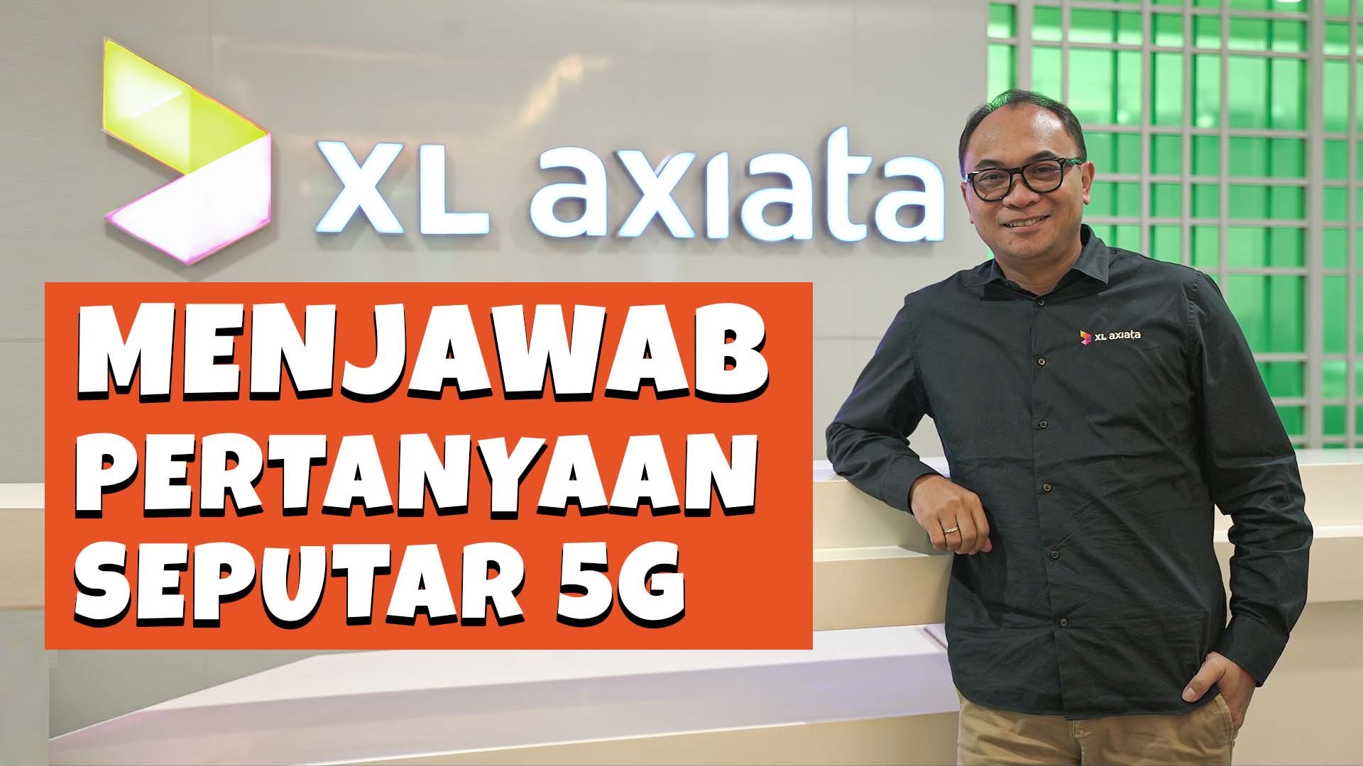Tanya Jawab dengan CTO XL Axiata Soal 5G di Indonesia