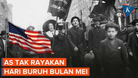 Kenapa AS Tidak Merayakan Hari Buruh Pada 1 Mei?