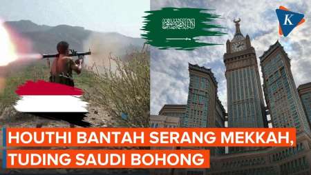 Saudi Klaim Mekkah Diserang, Houthi: Kebohongan Usang