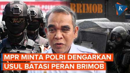 MPR Minta Polri Dengarkan Usul Pembatasan Peran Brimob