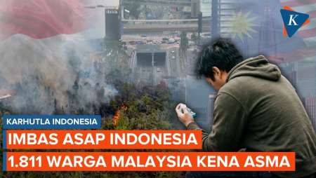 Kebakaran Hutan Indonesia Bikin Kasus Asma Di Malaysia Melonjak Tajam