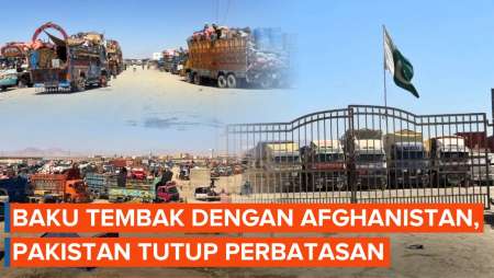 Pakistan Tutup Perbatasan Dengan Afghanistan Usai Puluhan Orang Tewas Dalam Baku Tembak