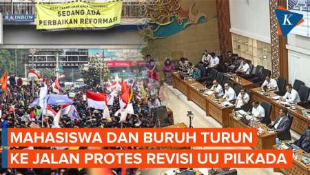 DPR Kangkangi Putusan MK, Mahasiswa dan Buruh Demo Besar-besaran Hari Ini