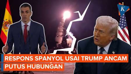 Spanyol Balas Ancaman Trump Bakal Putus Hubungan Karena Tolak Bantu Serang Iran