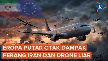 Perang Iran Dan Drone Liar Bikin Eropa Pertimbangkan Keselamatan Penerbangan