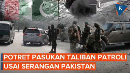 Momen Taliban Berpatroli Di Tengah Meningkatnya Ketegangan Dengan Pakistan