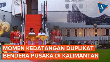 Momen Duplikat Bendera Pusaka Tiba di Kalimantan dan Dibawa ke IKN