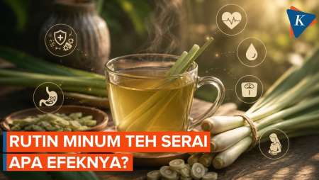 10 Manfaat Minum Teh Serai Rutin, Turunkan Tekanan Darah Dan Kolesterol