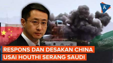 China Kecam Serangan Houthi Ke Arab Saudi, Ini Desakan Beijing
