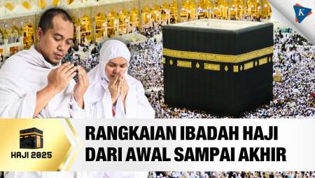 Jangan Terlewat! Begini Rangkaian Ibadah Haji dari Awal sampai Tuntas
