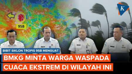 Bibit Siklon Tropis 95B Menguat, BMKG Peringatkan Cuaca Ekstrem Di Wilayah Ini