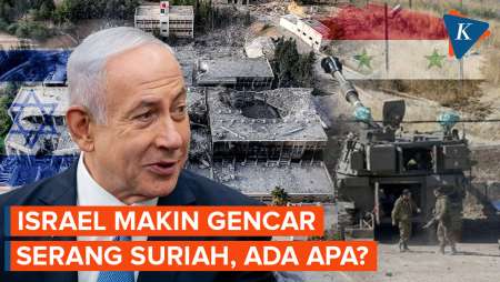 Mengapa Israel Serang Suriah Usai Lengsernya Rezim Bashar Al Assad?