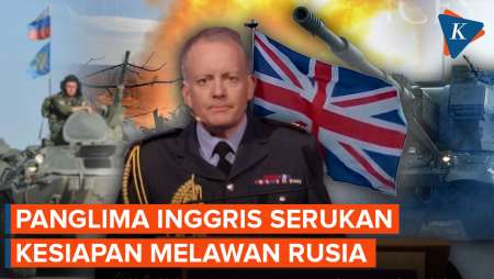 Panglima Inggris Serukan Rakyatnya Harus Siap Perang Lawan Rusia
