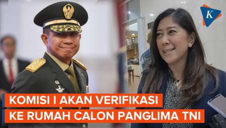 Setelah Uji Kelayakan, Komisi I Akan Verifikasi Faktual ke Rumah Calon Panglima TNI