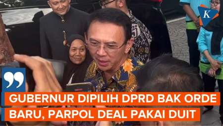 Tolak Gubernur Dipilih DPRD, Ahok: Kayak Orde Baru, Ketum Parpol Deal Pakai Duit