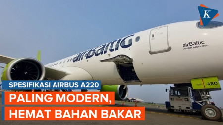 Menengok Airbus A220, Pesawat Langsing Hemat Bahan Bakar