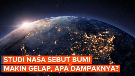 Studi NASA: Bumi Makin Gelap, Ini Dampaknya