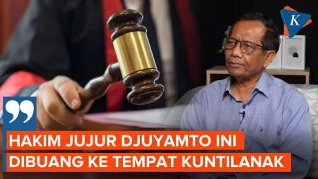Mahfud MD: Hakim Jujur Dibuang ke Tempat Kuntilanak di Luar Jawa