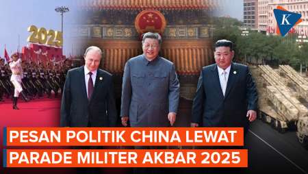 Pesan Politik Parade Militer China 2025 yang Dihadiri Prabowo, Putin hingga Kim Jong Un