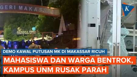 Demo di Makassar Berujung Bentrok Mahasiswa dan Warga, Kampus UNM Rusak Parah