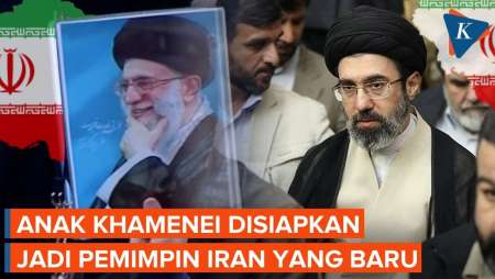 Anak Khamenei Disiapkan Jadi Pemimpin Tertinggi Iran Yang Baru?