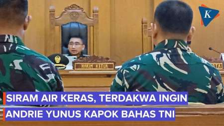 Siram Andrie Yunus Pakai Air Keras, Terdakwa TNI: Biar Kapok