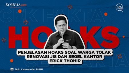 Penjelasan Hoaks soal Warga Tolak Renovasi JIS dan Segel Kantor Erick Thohir