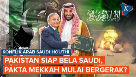 Pakistan Siap Bela Arab Saudi Lawan Houthi, Sinyal Pakta Mekkah Mulai Bergerak?