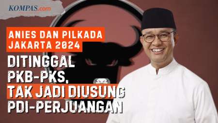 Tak Jadi Diusung PDI-P, Bagaimana Nasib Anies di Pilkada Jakarta?