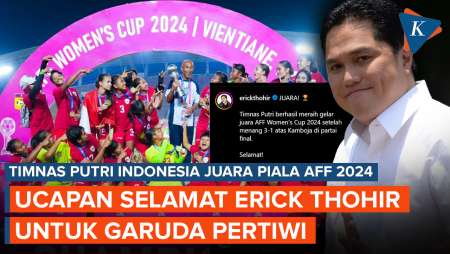 Timnas Putri Indonesia Juara Piala AFF 2024, Erick Thohir Ucapkan Selamat