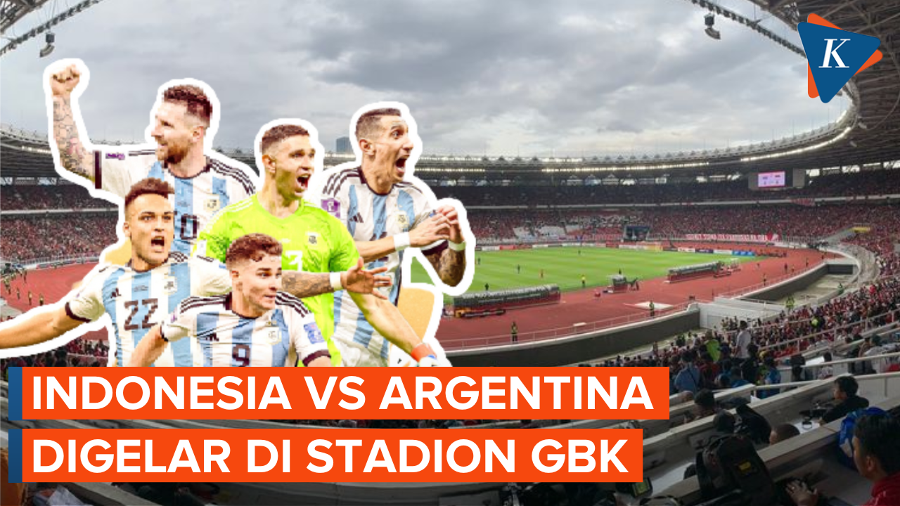 Pertandingan Indonesia Vs Argentina Bakal Digelar di Stadion GBK