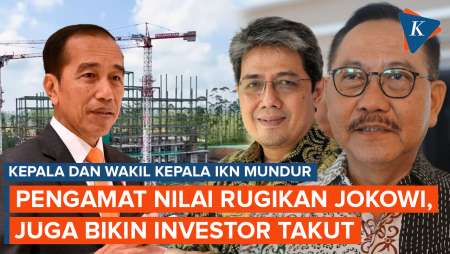 Kepala dan Wakil Kepala IKN Kompak Mundur, Dinilai Bikin Investor…