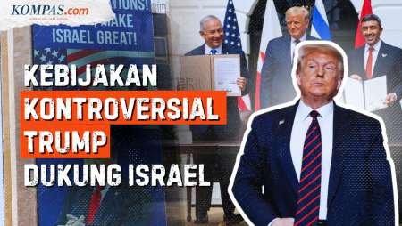 4 Dukungan Kontroversial Trump ke Israel, Ada Perjanjian Abraham