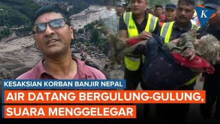 Kesaksian Korban Banjir Bandang Nepal, Air Bergulung-gulung Dengan Suara Menggelegar