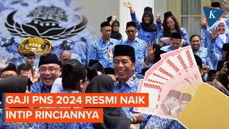 Gaji PNS 2024 Resmi Naik, Ini Daftar Lengkapnya