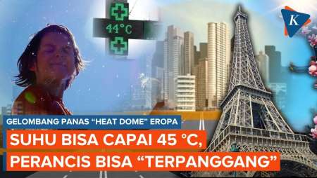 Eropa Dikepung Heat Dome, Gelombang Panas Bisa "Panggang" Perancis!