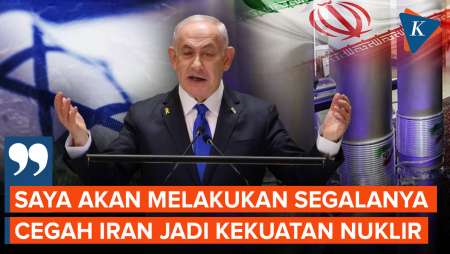 Netanyahu: Israel Akan Pakai Segala Cara Cegah Iran Kembangkan Senjata Nuklir