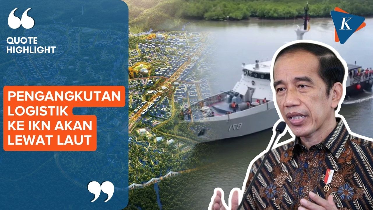 Jokowi Sebut Pengangkutan Logistik ke IKN Nusantara Bakal Lewat Laut