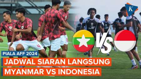 Jadwal Siaran Langsung Myanmar Vs Indonesia di Piala AFF 2024