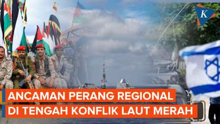 Ketegangan Meningkat di Laut Merah, Akankah Memicu Perang Regional?