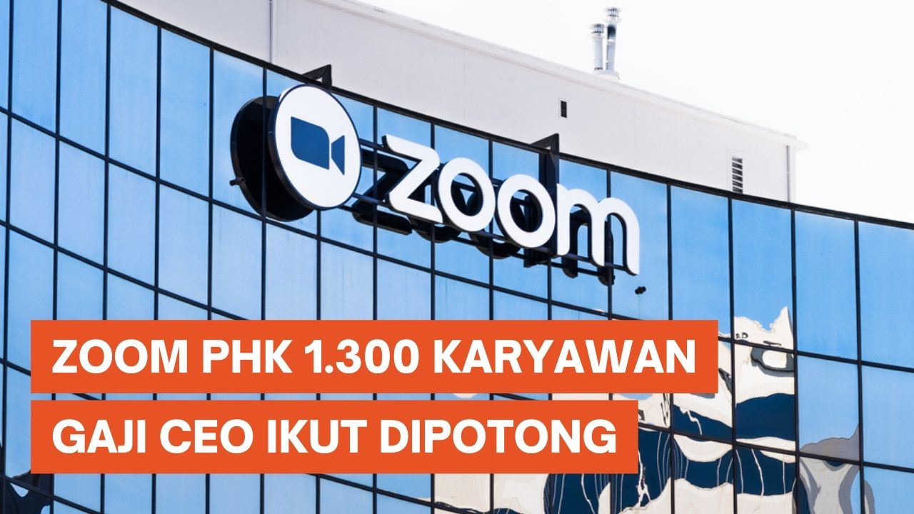 Zoom PHK 1.300 Karyawan, Gaji CEO Dipotong 98 Persen