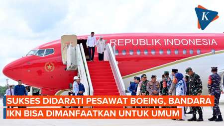 Sukses Didarati Pesawat Boeing, Bandara IKN Bisa Dimanfaatkan Untuk Umum