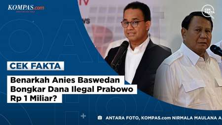 Benarkah Anies Baswedan Bongkar Dana Ilegal Prabowo Rp 1 Miliar?