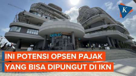 Ini Potensi Opsen Pajak yang Bisa Dipungut di IKN