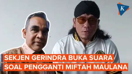 Soal Pengganti Miftah Maulana, Ini Jawaban Sekjen Gerindra