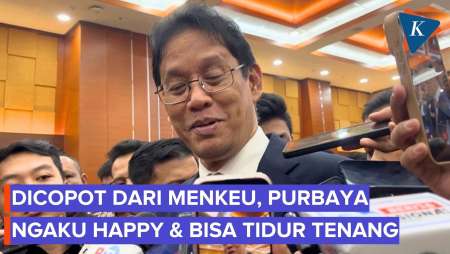 Dicopot dari Menkeu, Purbaya: Lebih Happy, Bisa Tidur Tenang
